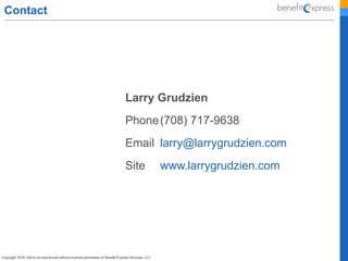 Contact
Larry Grudzien
Phone(708) 717-9638
Email larry@larrygrudzien.com
Site www.larrygrudzien.com
 