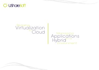 Bridging Virtualization to Cloud: Managing Applications in a Hybrid Environment