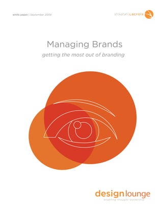 white paper | September 2009




                        Managing Brands
                     getting the most out of branding
 