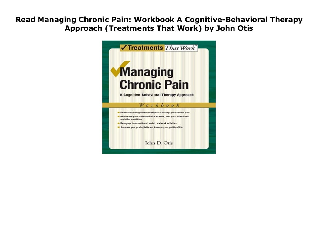 Read Managing Chronic Pain Workbook A CognitiveBehavioral Therapy
