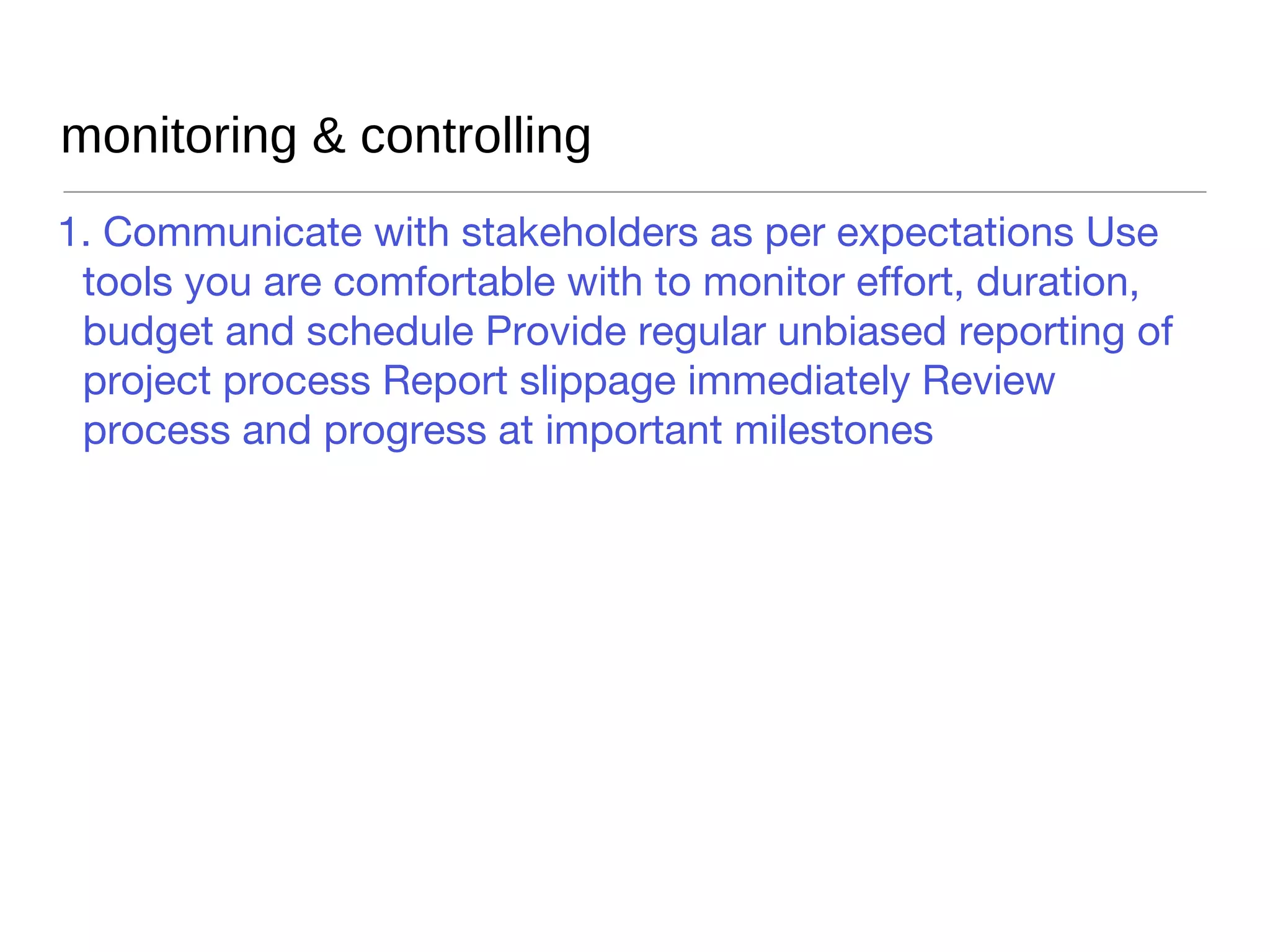 resistance is common (drupal can be scary) Even if its good, change can feel bad Do not expect or demand an instantaneous adjustment Accept that a certain amount of pushback is inevitable, and allow for it Acknowledge the turbulence people are experiencing and empathize with their concerns Do not focus entirely on the technical aspects of the change, ignoring the human aspects 