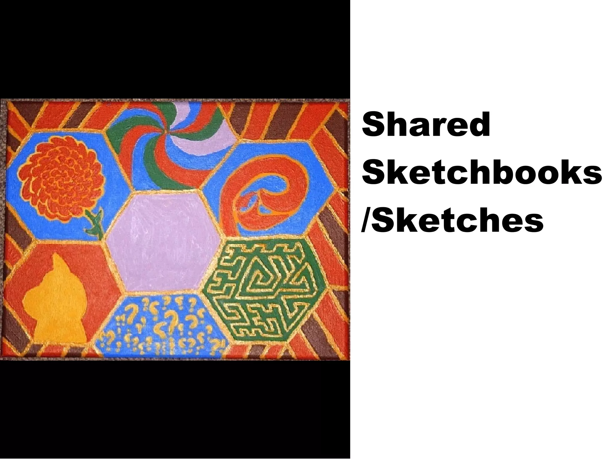 Shared Sketchbooks /Sketches 