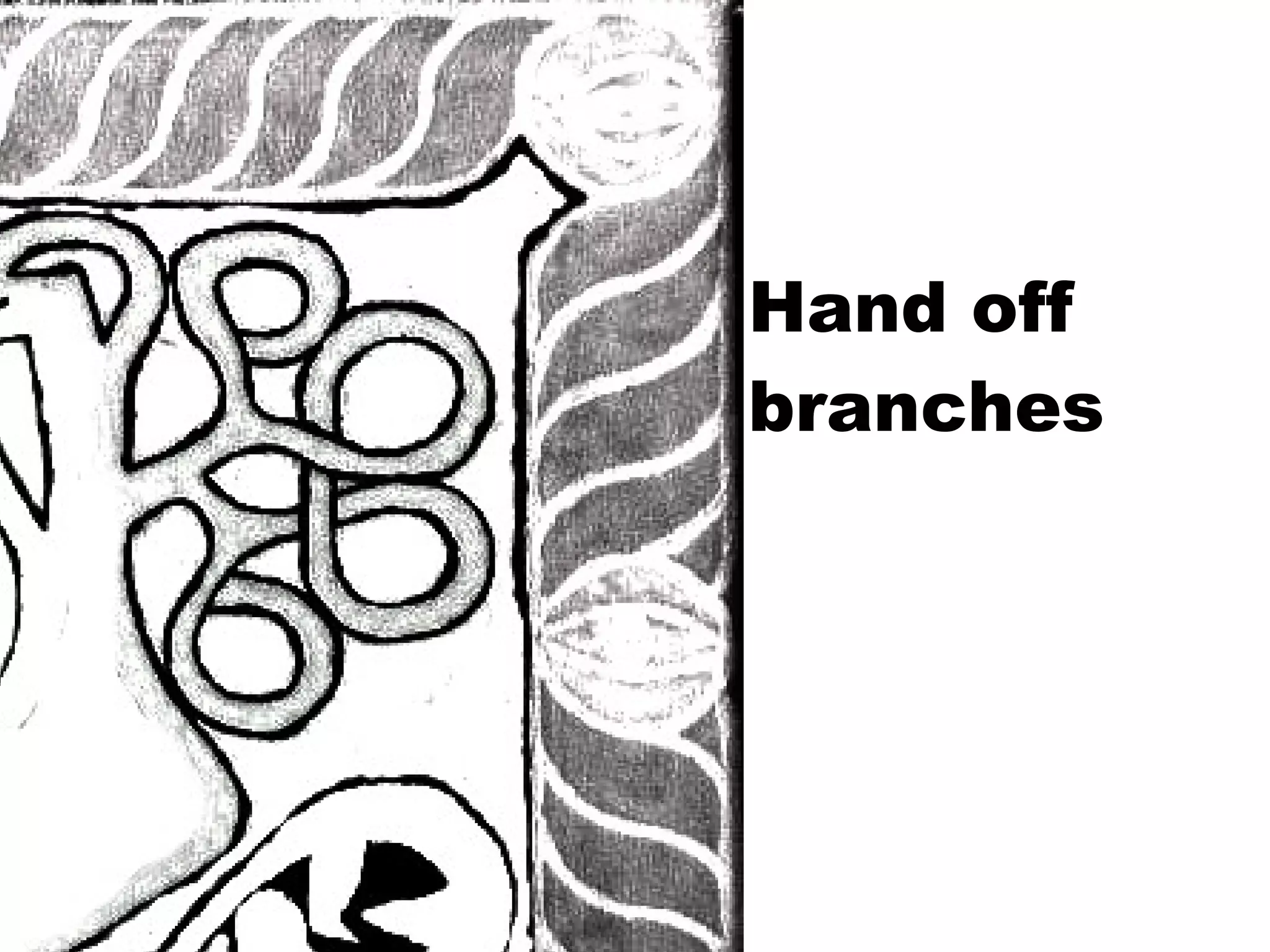 Hand off branches 