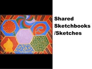 Shared Sketchbooks /Sketches 