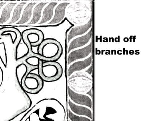 Hand off branches 