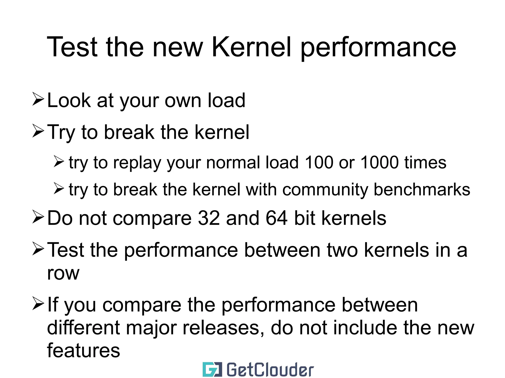 How to choose a kernel to build upon 
➢TEST, TEST, TEST 
➢Build every major release 
➢Try to experiment with x.y.1 or x.y.2 but not x.y.0 
:) 
➢The above is not a hard rule 
➢Try LTS versions, but don't limit your self to 
these kernels 
➢Test the performance 
 