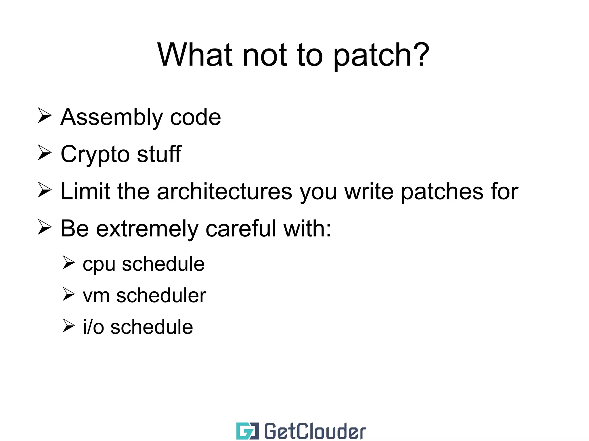 What is next? 
➢ Handling CVEs 
➢ Kernel patch and build 
➢ Kpatch or kGraft patch module generation 
➢ Load the kpatch or kgraft 
➢ Monitor the Linux Kernel Mailing List(LKML) for 
all subsystems of interest to you 
➢ Do not try to monitor the LKML for everything... 
➢ Backport the performance fixes made in new 
versions 
 