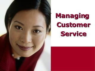 Managing  Customer Service 