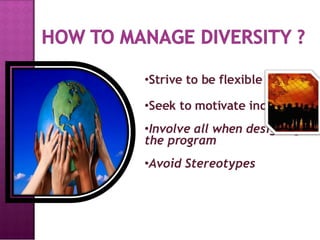 Strive to be flexible Seek to motivate individually Involve all when designing the program Avoid Stereotypes 