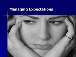 Managing Expectations   
