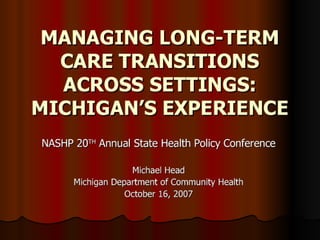 Managing Long-Term Care Transitions Across Settings: Michigan's Experience