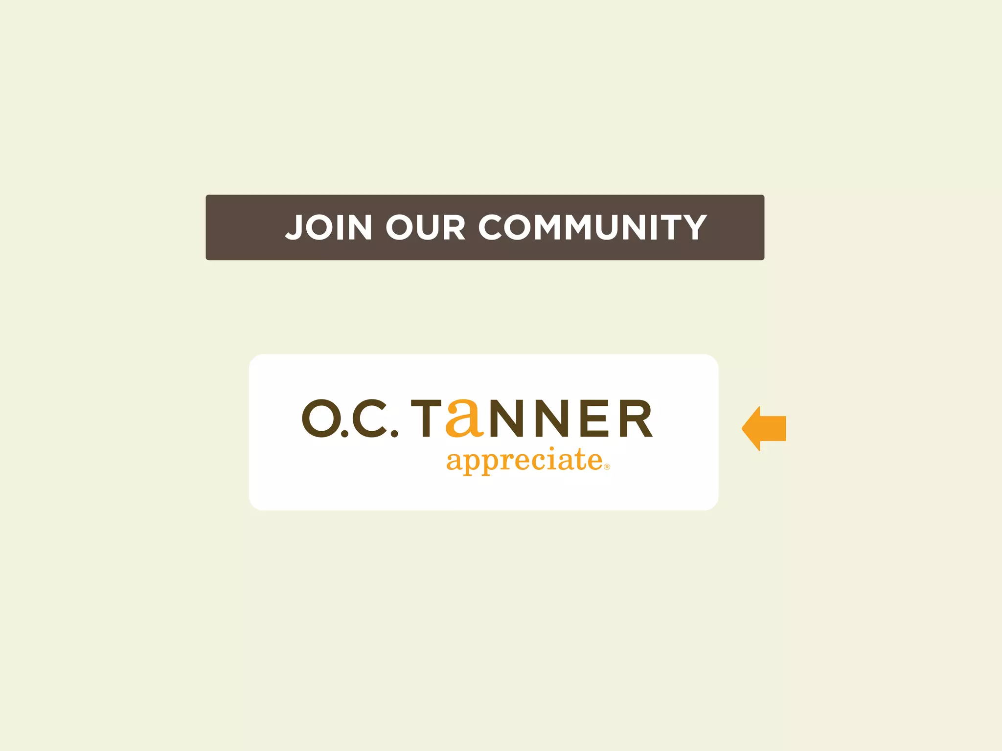 JOIN OUR COMMUNITY 
 