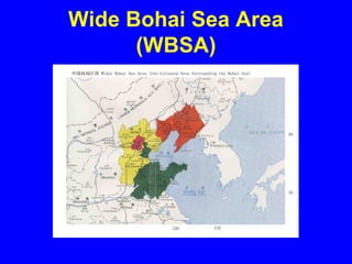 Wide Bohai Sea Area
(WBSA)
 