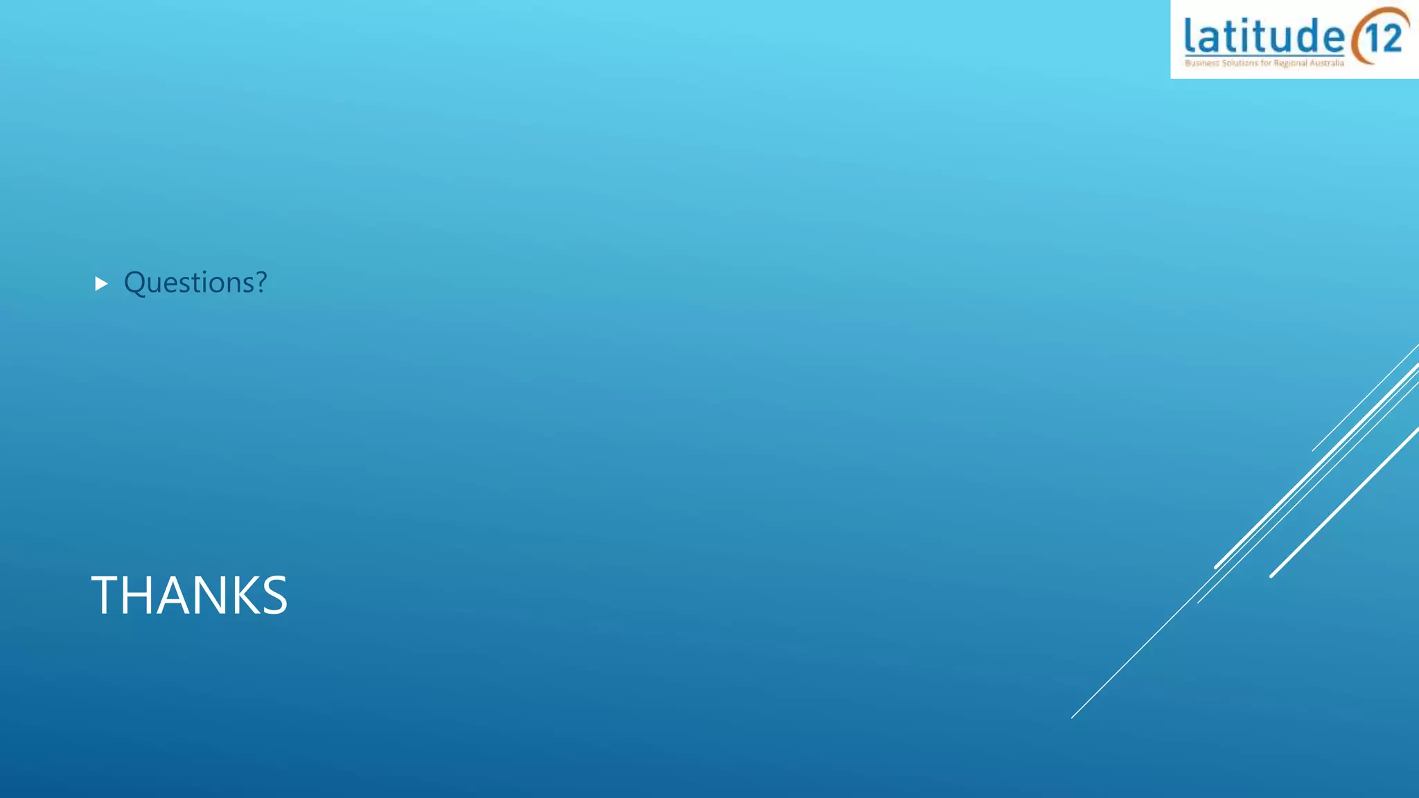 THANKS
 Questions?
 