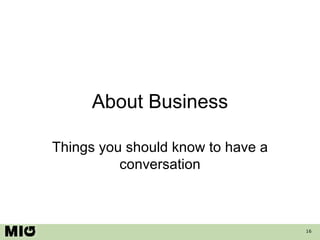 About Business Things you should know to have a conversation 