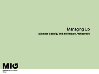 Managing Up   Business Strategy and Information Architecture   