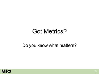 Got Metrics? Do you know what matters? 