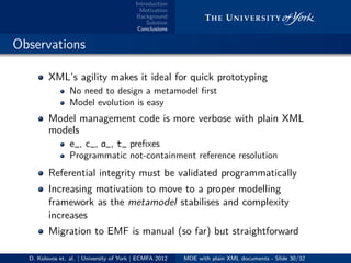 Introduction
Motivation
Background
Solution
Conclusions
.. Observations
XML’s agility makes it ideal for quick prototyping...