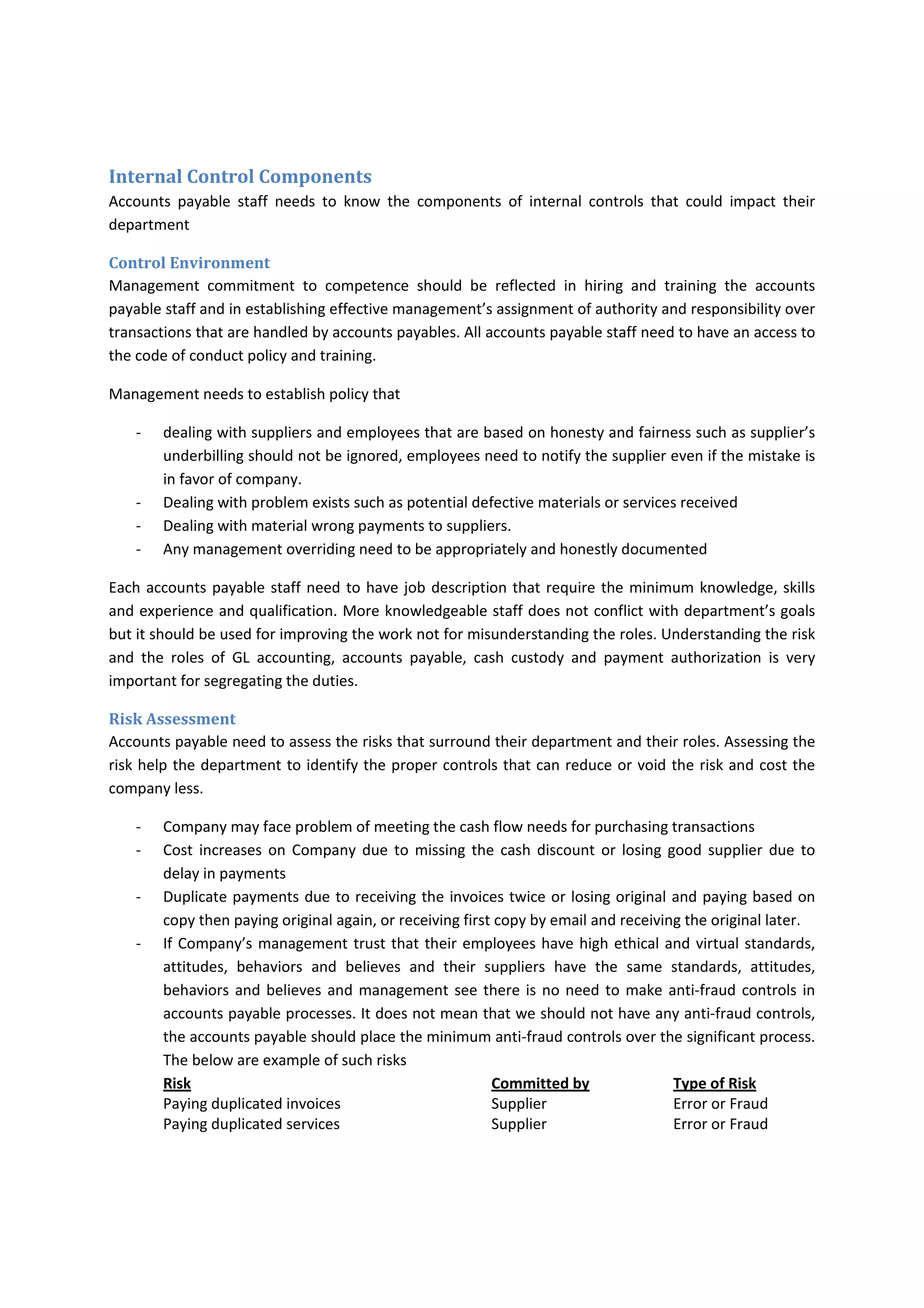 o Accounts  payable  should  be  cautious  before  asking  any  questions  that  may 
misunderstood  and  create  conflicts  with  project  management.  Therefore,  accounts 
should  have  minimum  technical  information  to  enable  them  to  raise  the  question, 
understand the explanation properly. 
   
 