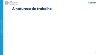 5
O
Q
U
E
É
G
E
S
T
Ã
O
?
A natureza do trabalho
 