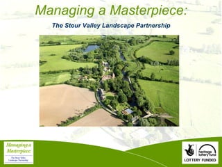 Managing a Masterpiece: The Stour Valley Landscape Partnership 