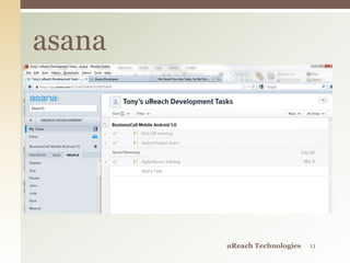 asana
uReach Technologies 11
 