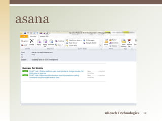 asana
uReach Technologies 12
 