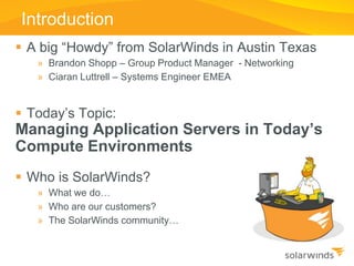 A big “Howdy” from SolarWinds in Austin TexasBrandon Shopp – Group Product Manager  - Networking