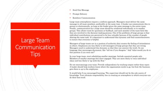 LargeTeam
Communication
Tips
 Send One Message
 Prompt Delivery
 Reinforce Communication
Large team atmospheres require...