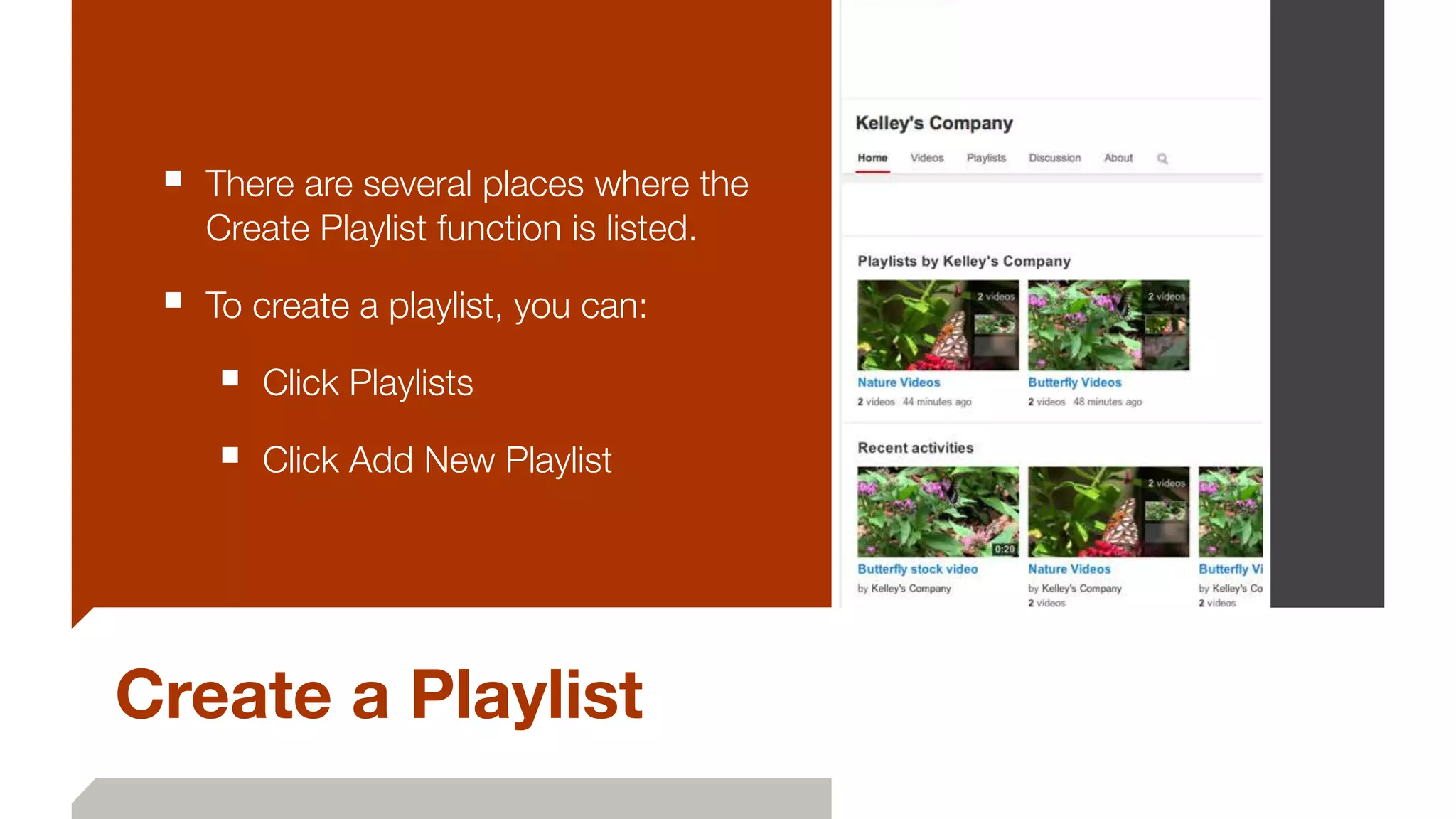 Create a Playlist
■ There are several places where the
Create Playlist function is listed.
■ To create a playlist, you can:
■ Click Playlists
■ Click Add New Playlist
 