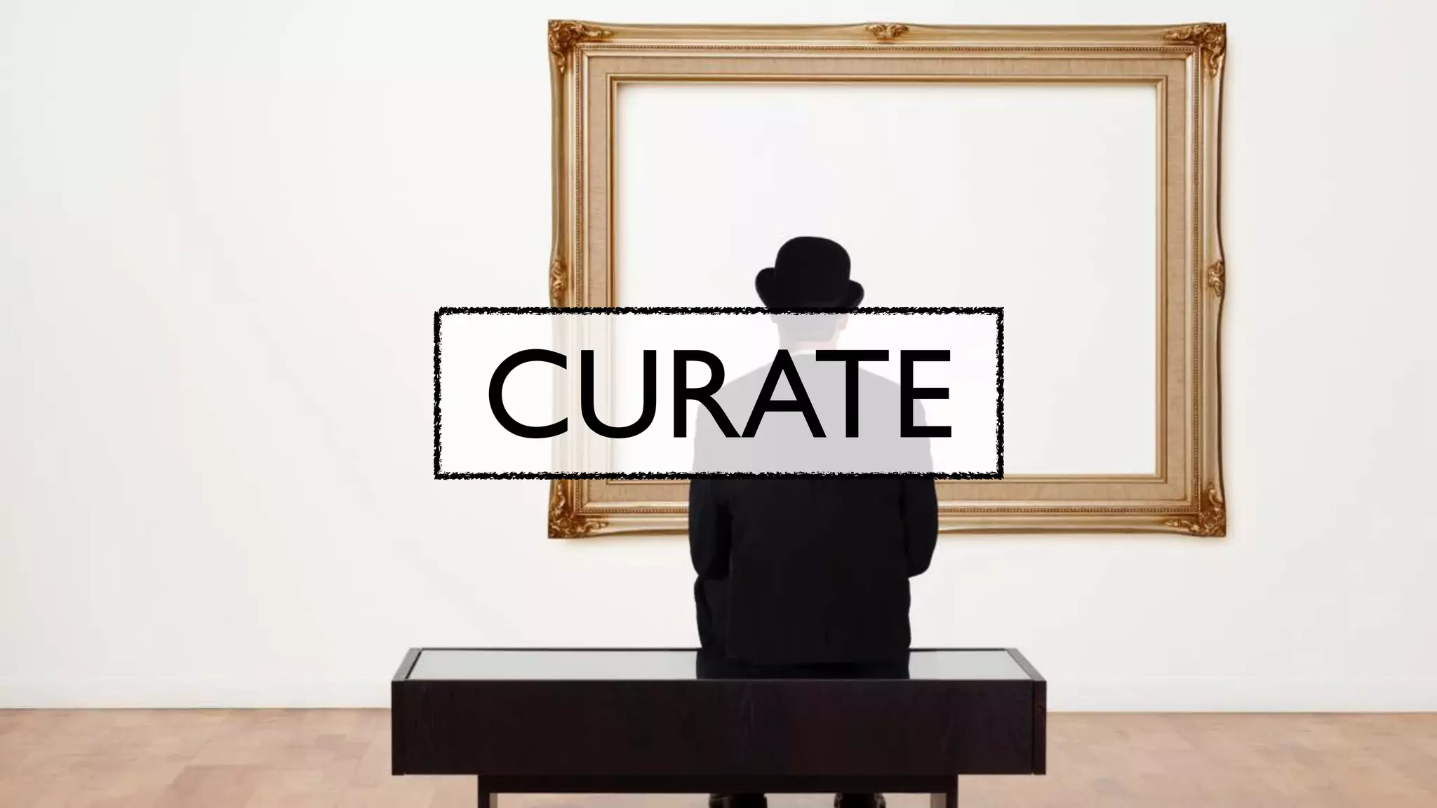 CURATE
 