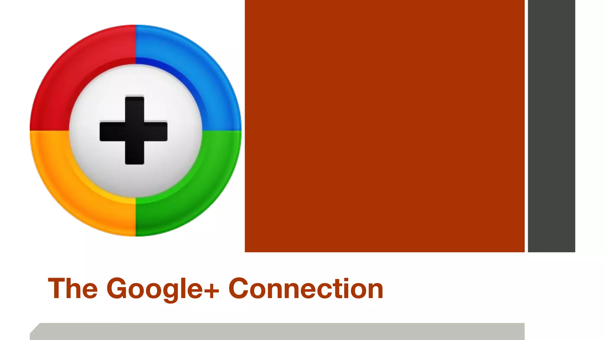 The Google+ Connection
 
