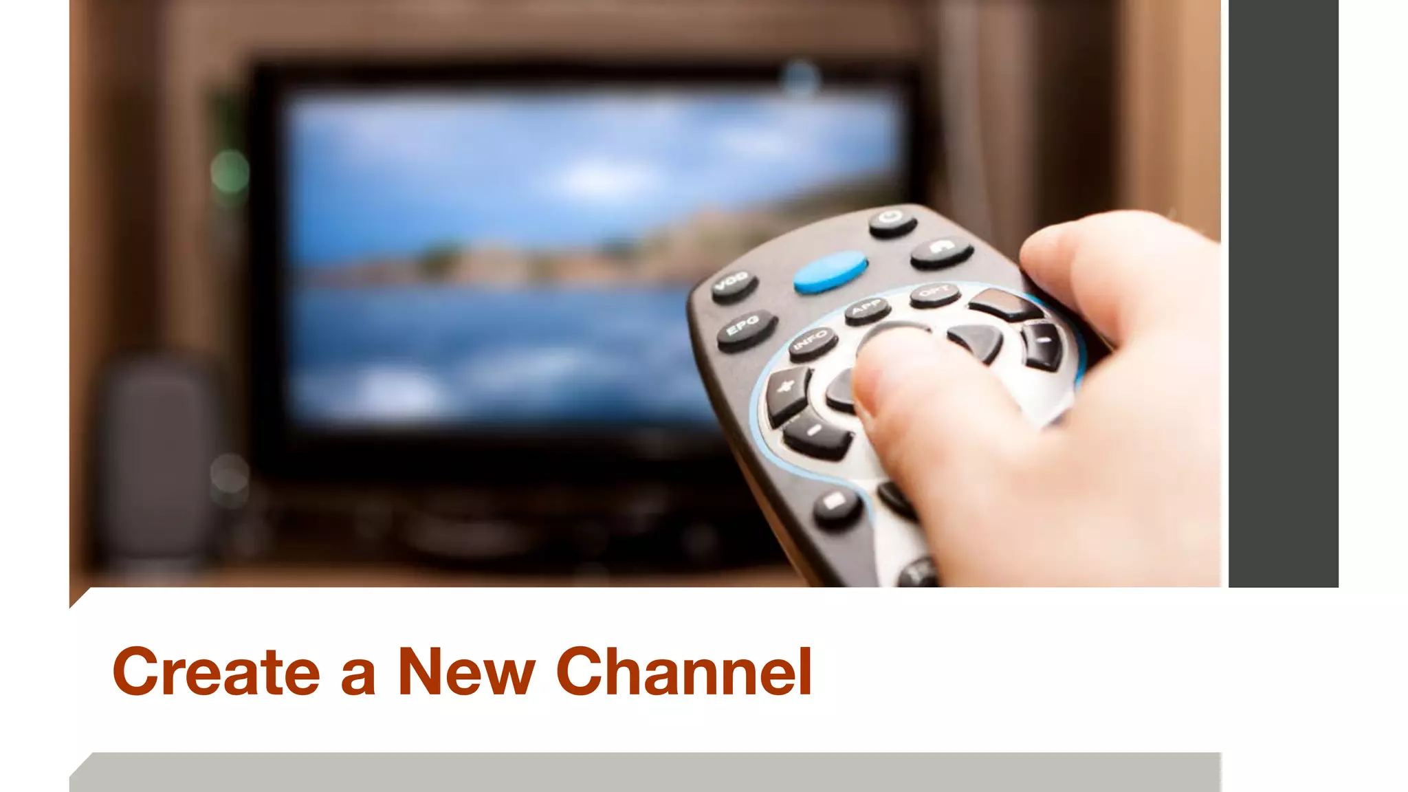 Create a New Channel
 