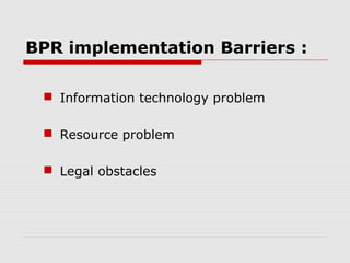 Managing barriers to bpr success | PPT