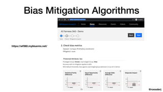 @roesslerj
Bias Mitigation Algorithms
https://aif360.mybluemix.net/
15
 