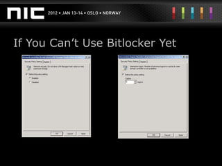 If You Can’t Use Bitlocker Yet
 