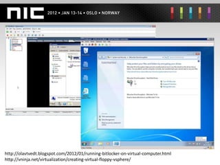 http://olavtvedt.blogspot.com/2012/01/running-bitlocker-on-virtual-computer.html
http://vninja.net/virtualization/creating-virtual-floppy-vsphere/
 