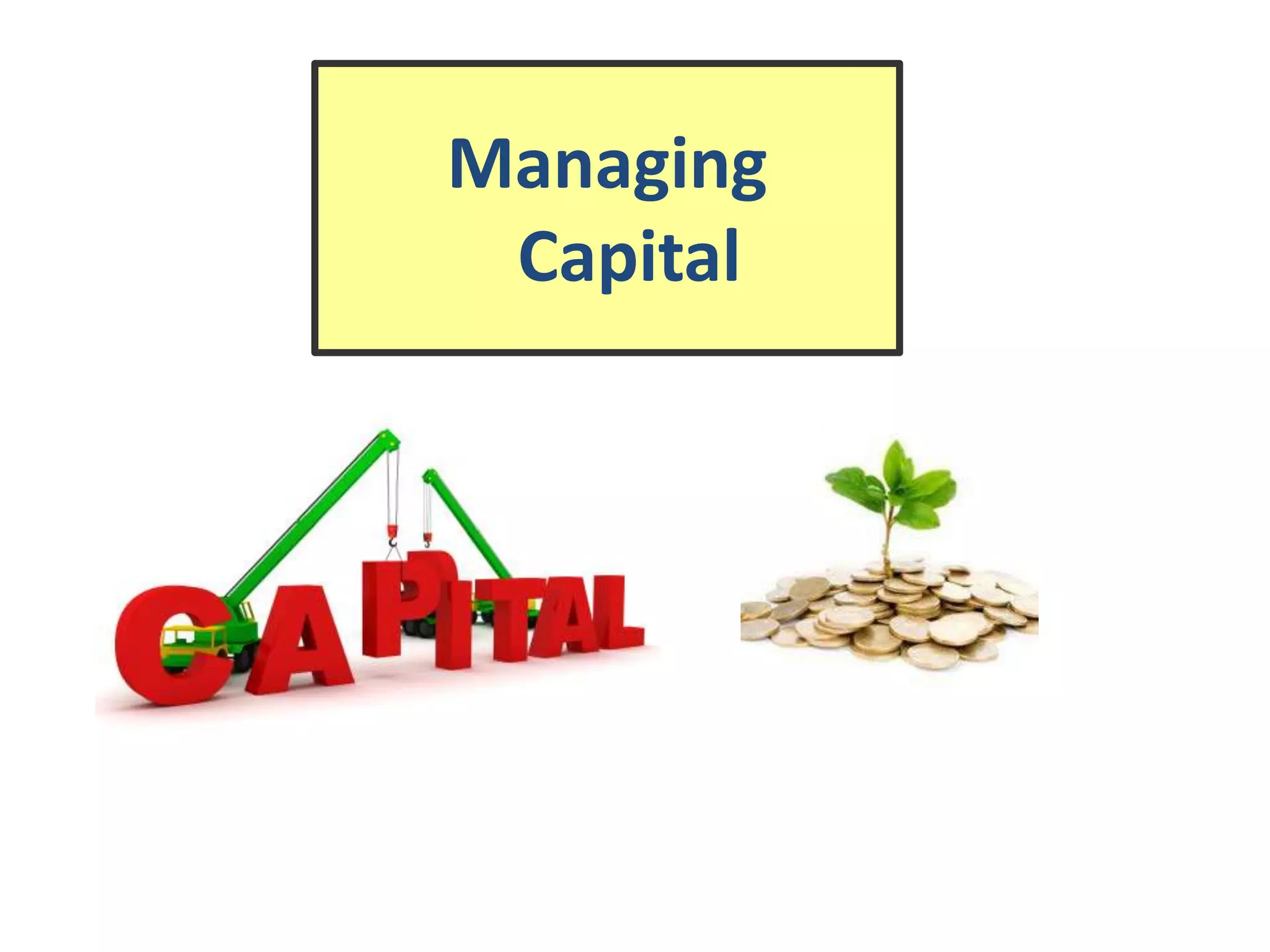 Managing
Capital
 