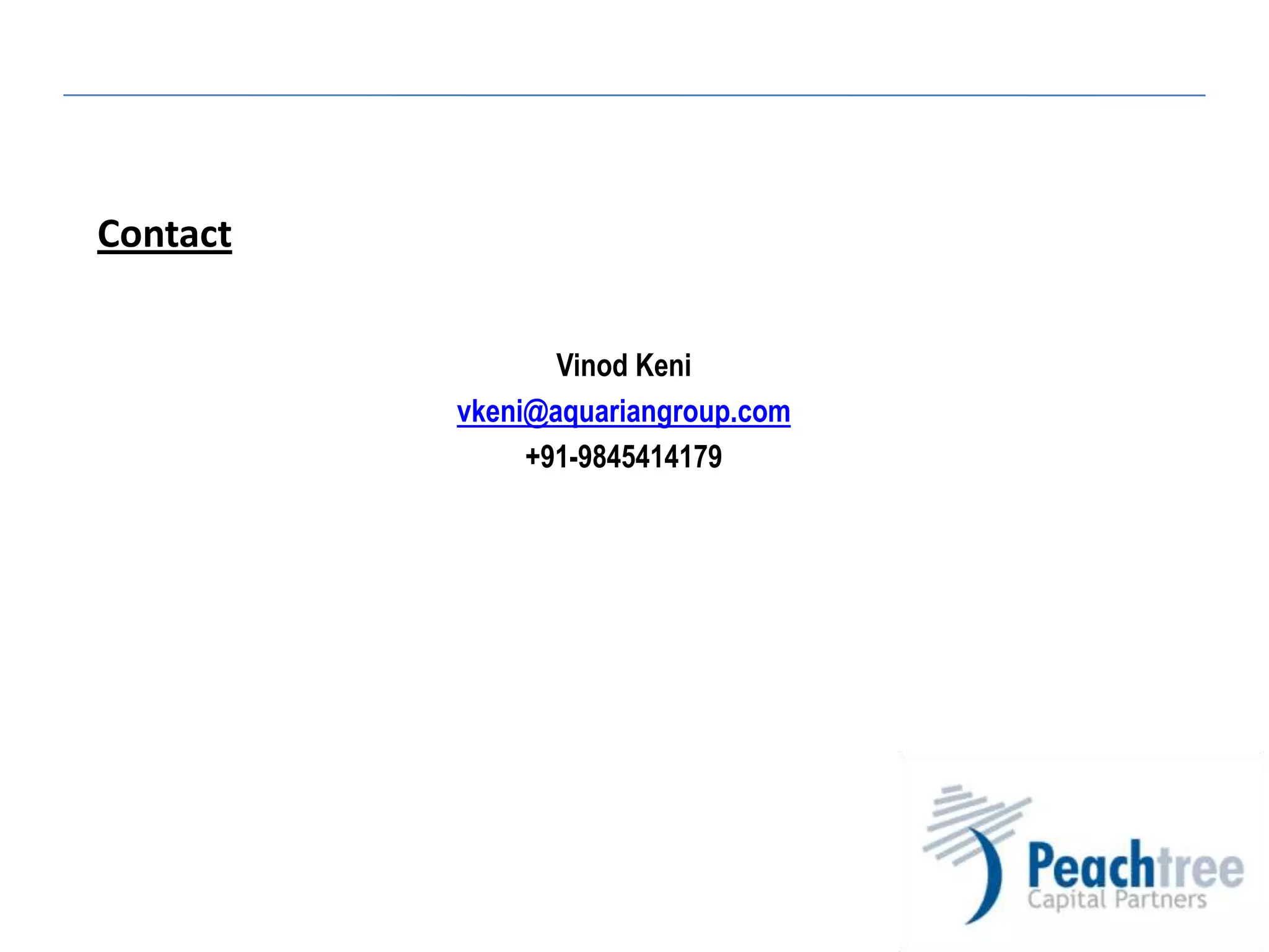 19
Vinod Keni
vkeni@aquariangroup.com
+91-9845414179
Contact
 