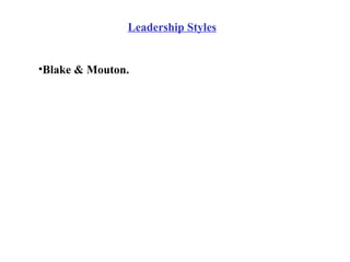 Leadership Styles Blake & Mouton. 