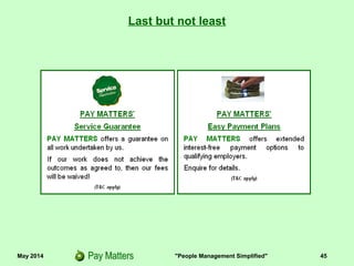 May 2014 "People Management Simplified" 45
Last but not least
 