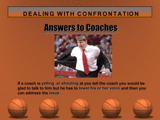 Tips to being a Good ListenerAvoid the conflict (Don’t create it)