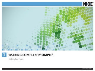 ‘MAKING COMPLEXITY SIMPLE’
Introduction
 