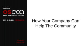 How Your Company Can
           Help The Community


#apache
 