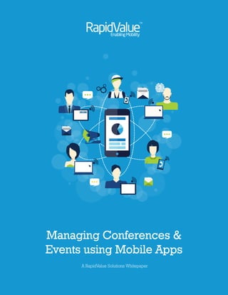 Managing Conferences &
Events using Mobile Apps
A RapidValue Solutions Whitepaper
 