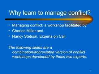 Why learn to manage conflict? ,[object Object],[object Object],[object Object],[object Object]