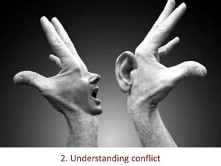 2. Understanding conflict
 