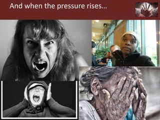 And when the pressure rises…
 