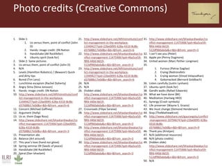 Photo credits (Creative Commons)
1. Slide 1:
1. Us versus them, point of conflict (John
D)
2. Hands: image credit: DN Nati...