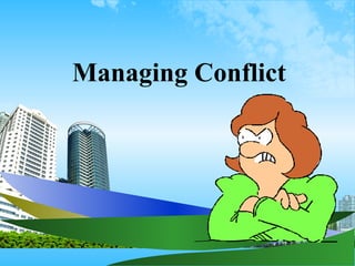 Managing Conflict 